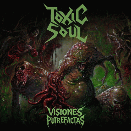 Toxic Soul : Visiones Putrefacts